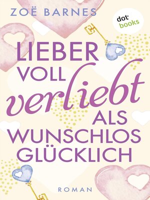 cover image of Lieber voll verliebt als wunschlos glücklich
